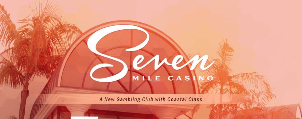 seven mile casino open